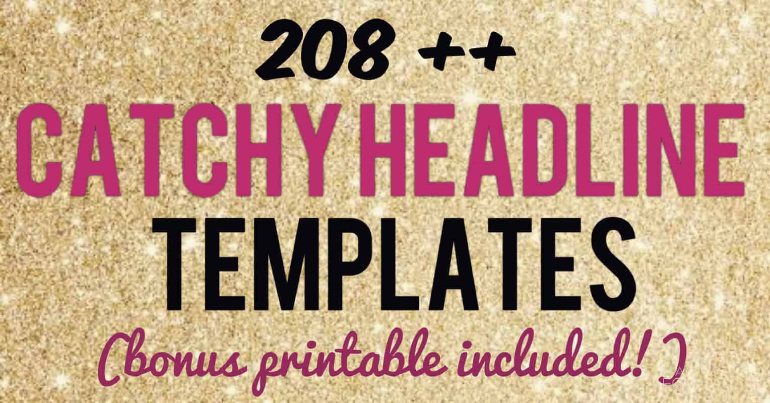 208 Catchy Headlines Attention Grabbing Blog Title Templates Angela Giles