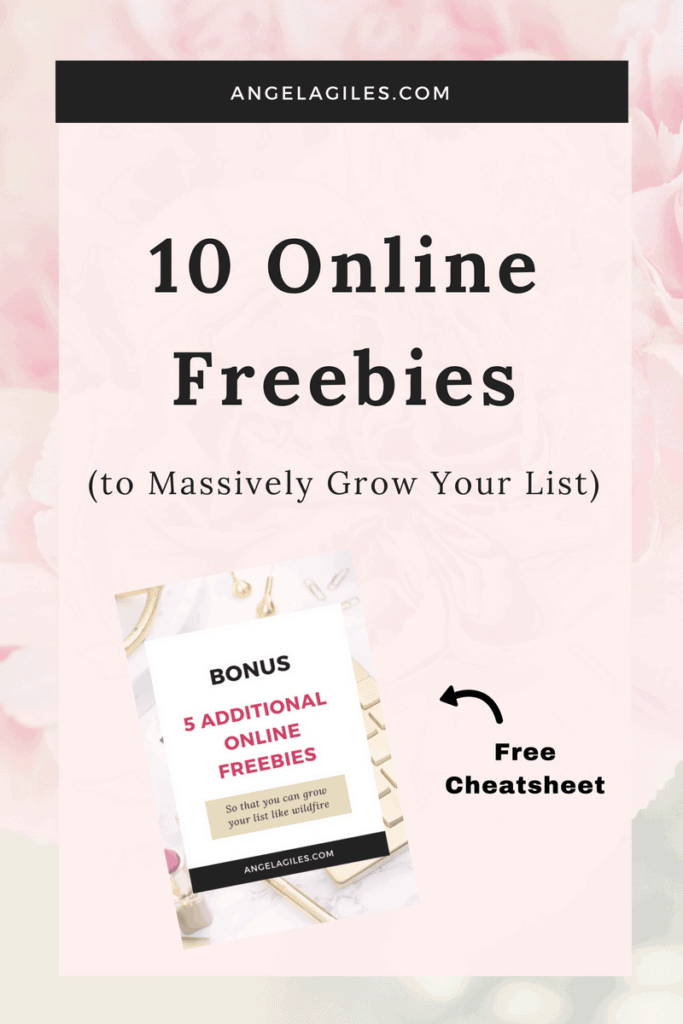 Offer these 10 Freebies Online to Massively Grow Your List! Angela Giles