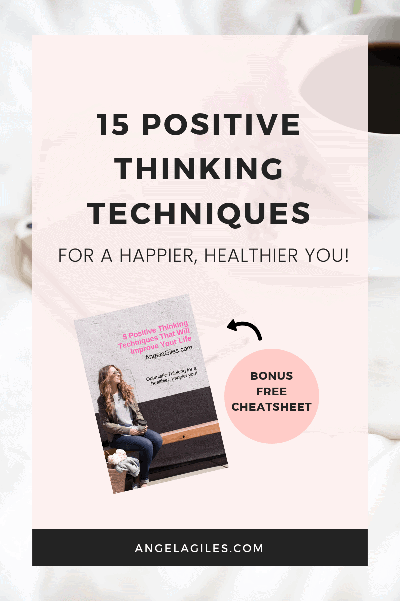 15 Positive Thinking Techniques for a Healthier, Happier You! (plus 3 motivation tips)