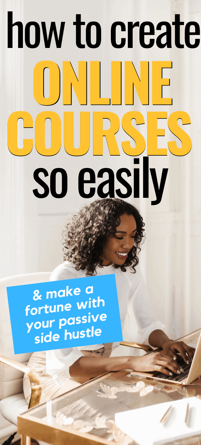 Create Online Courses And Make A Fortune With Your Passive Side Hustle