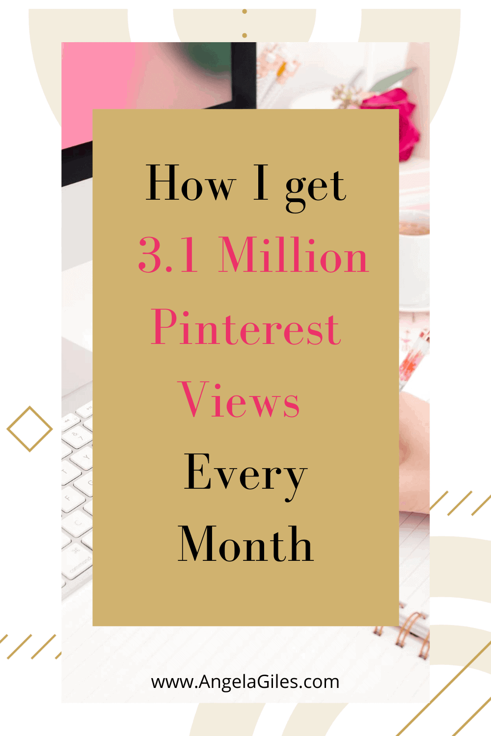 How to Get 3.1 Million Pinterest Views a Month