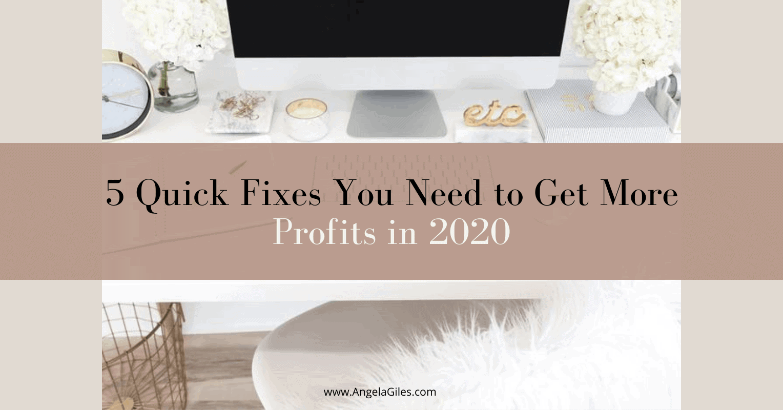 5 Quick Fixes You need to Get More Profits in 2020