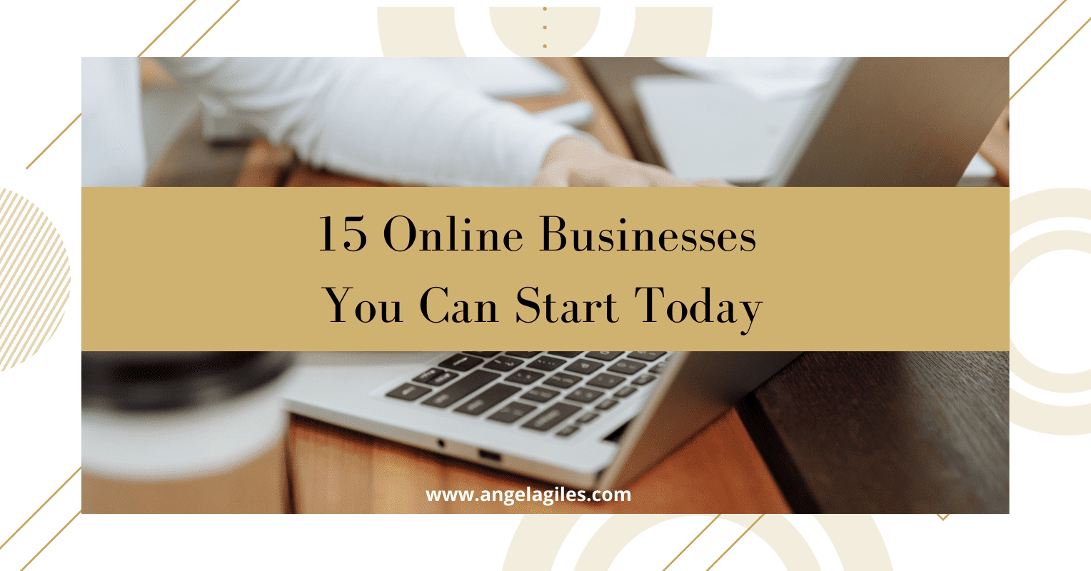 15 Online Businesses You Can Start Today