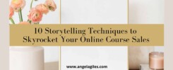 10 Storytelling Techniques to Skyrocket Your Online Course Sales