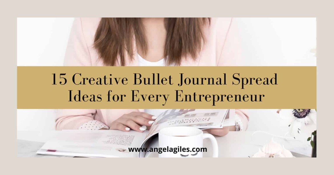 15 Creative Bullet Journal Spread Ideas for Every Entrepreneur