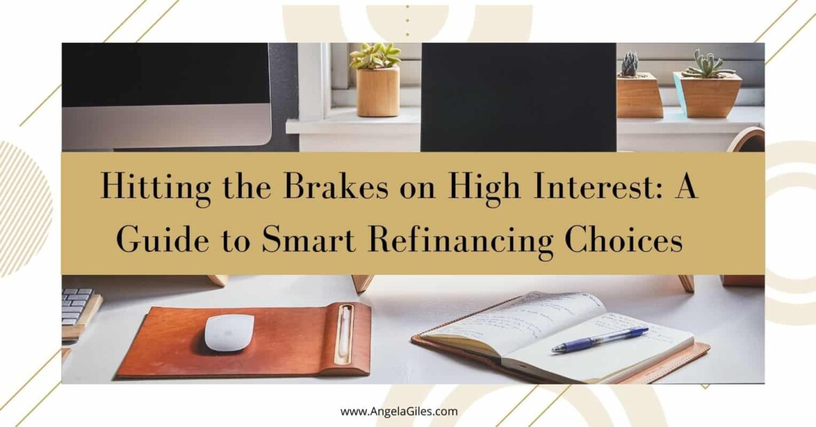 A Guide to Smart Refinancing Choices