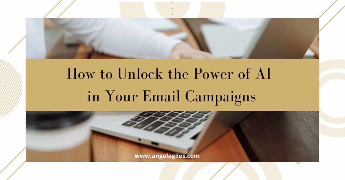 How to Unlock the Power of AI in Your Email Campaigns