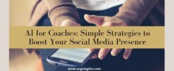 Artificial Intelligence for Coaches Simple Strategies to Boost Your Social Media Presence