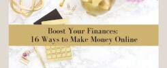 Boost Your Finances - 16 Ways to Make Money Online