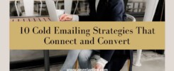 Cold Emailing Strategies That Connect and Convert