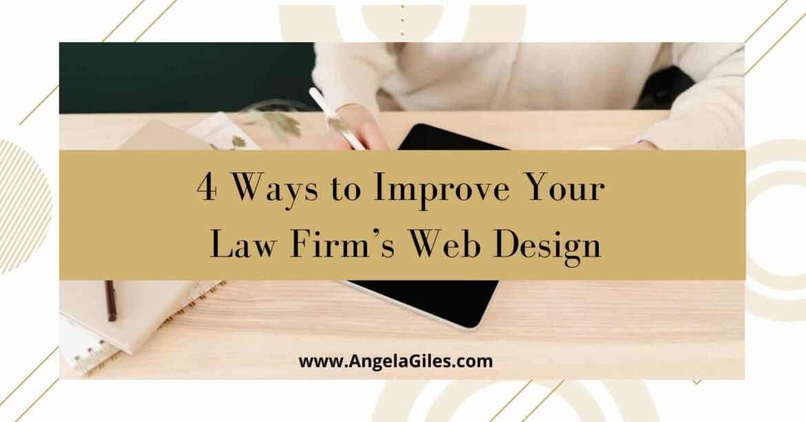 4 Ways to Improve Your Law Firm’s Web Design