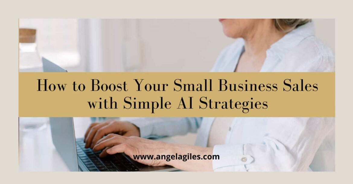 How to Boost Your Small Business Sales with Simple AI Strategies