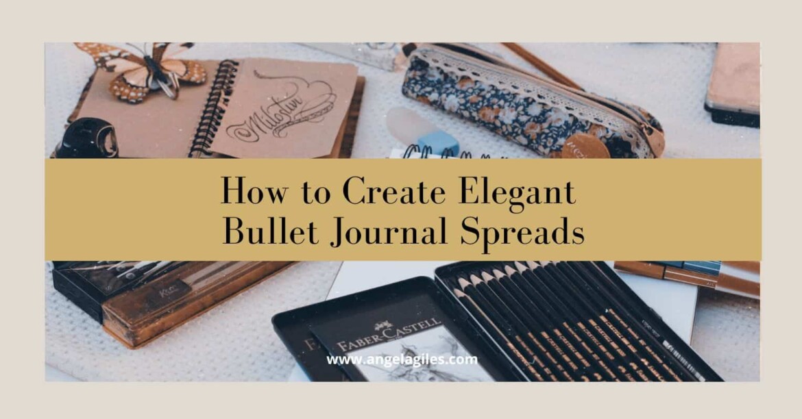 How to Create Elegant Bullet Journal Spreads