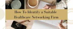 How To Identify a Suitable Healthcare Networking Firm
