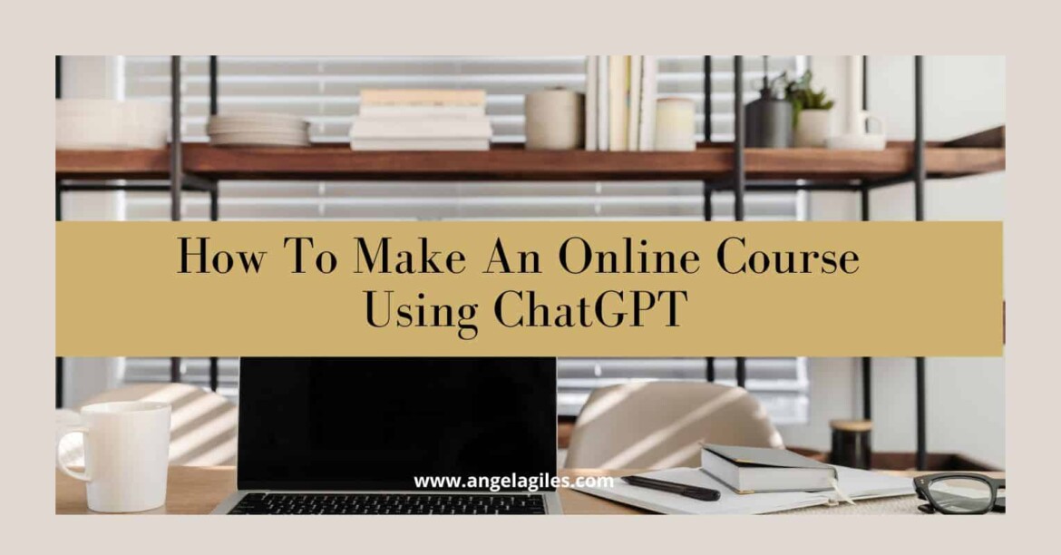 How To Make An Online Course Using Chat GPT