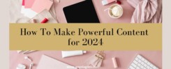 How To Make Powerful Content