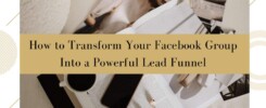 How to Transform Your Facebook Group Into a Powerful Lead Funnel