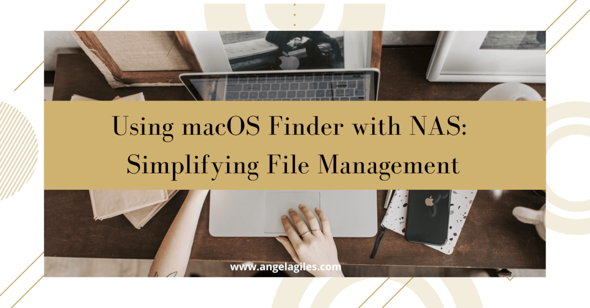 Using macOS Finder with NAS: Simplifying File Management